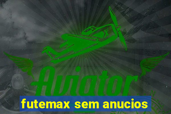 futemax sem anucios